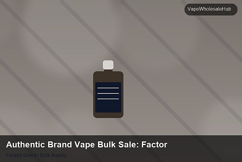 Authentic Brand Vape Bulk Sale — Authentic Brand Vape Bulk Sale: Factory Direct Quote | 2026 Edition photo 1