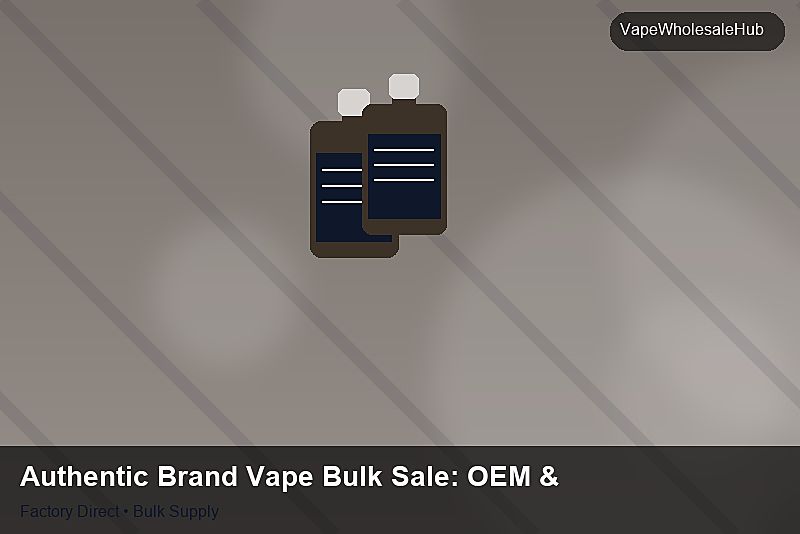 Authentic Brand Vape Bulk Sale — Authentic Brand Vape Bulk Sale: OEM & ODM Service | 2026 Edition photo 1