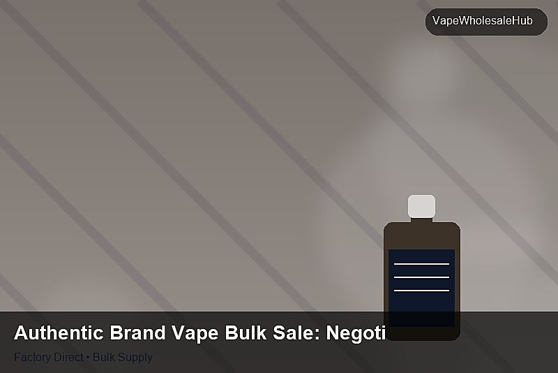 Authentic Brand Vape Bulk Sale — Authentic Brand Vape Bulk Sale: Negotiation Tips | 2026 Edition photo 1