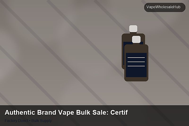 Authentic Brand Vape Bulk Sale — Authentic Brand Vape Bulk Sale: Certifications & MSDS | 2026 Edition photo 1