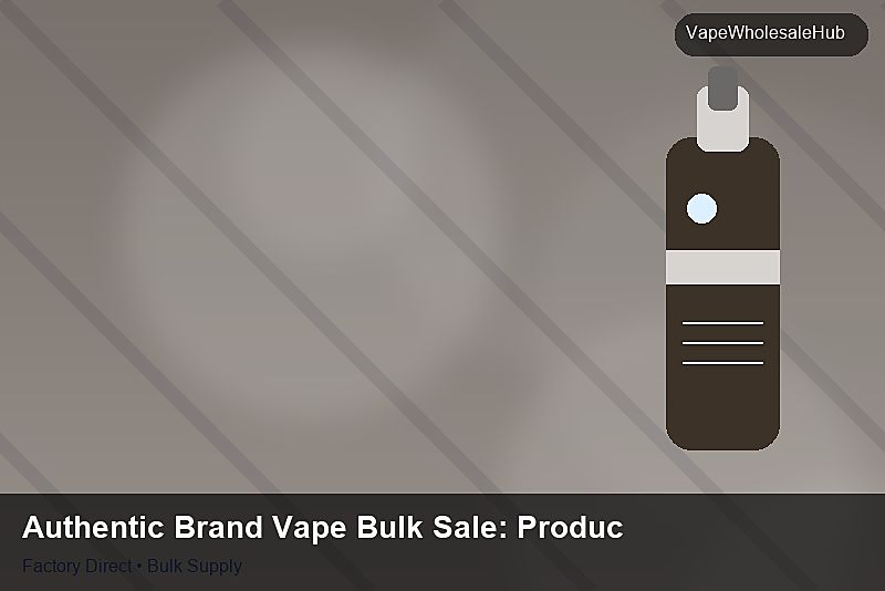 Authentic Brand Vape Bulk Sale — Authentic Brand Vape Bulk Sale: Production Capacity | 2026 Edition photo 2