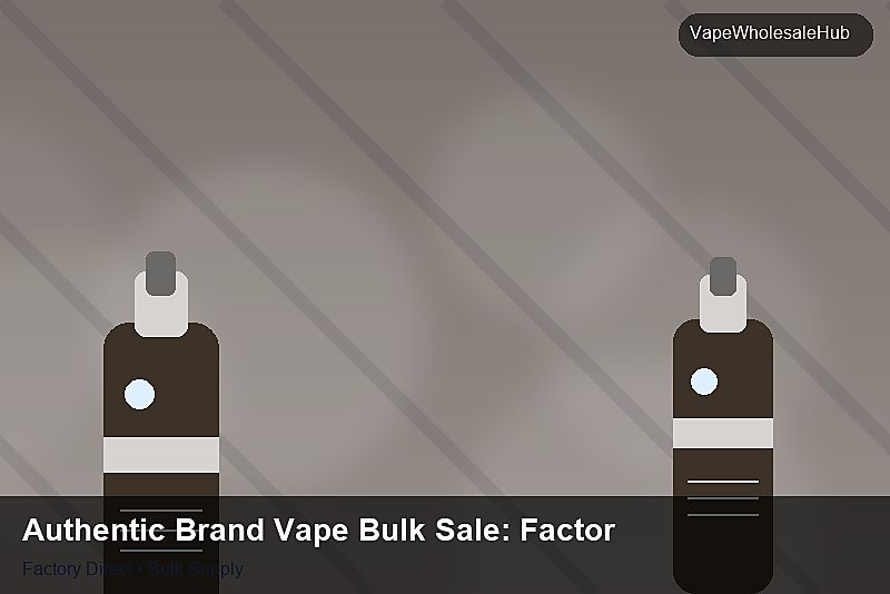 Authentic Brand Vape Bulk Sale — Authentic Brand Vape Bulk Sale: Factory Audit Report | 2026 Edition photo 1