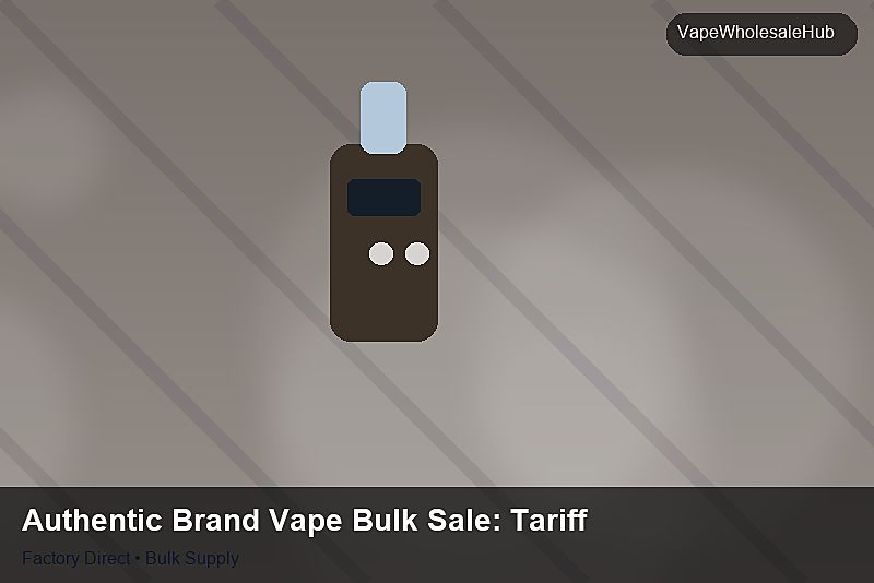 Authentic Brand Vape Bulk Sale — Authentic Brand Vape Bulk Sale: Tariff & HS Code | 2026 Edition photo 2