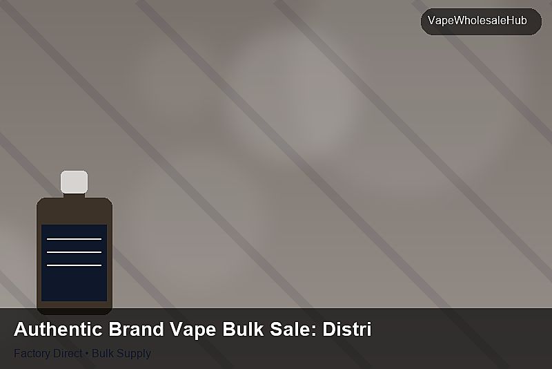 Authentic Brand Vape Bulk Sale — Authentic Brand Vape Bulk Sale: Distribution Channels | 2026 Edition photo 2